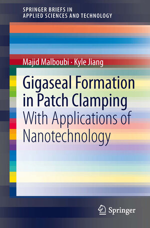 Buchcover Gigaseal Formation in Patch Clamping | Majid Malboubi | EAN 9783642391279 | ISBN 3-642-39127-3 | ISBN 978-3-642-39127-9