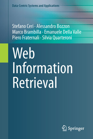 Buchcover Web Information Retrieval | Stefano Ceri | EAN 9783642393143 | ISBN 3-642-39314-4 | ISBN 978-3-642-39314-3