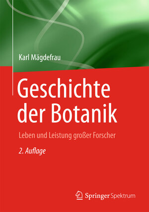 Buchcover Geschichte der Botanik | Karl Mägdefrau | EAN 9783642394003 | ISBN 3-642-39400-0 | ISBN 978-3-642-39400-3