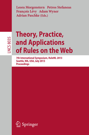 Buchcover Theory, Practice, and Applications of Rules on the Web | EAN 9783642396168 | ISBN 3-642-39616-X | ISBN 978-3-642-39616-8
