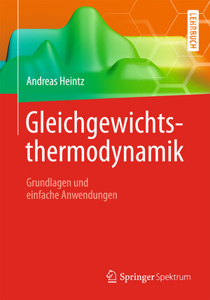 Buchcover Gleichgewichtsthermodynamik | Andreas Heintz | EAN 9783642396762 | ISBN 3-642-39676-3 | ISBN 978-3-642-39676-2