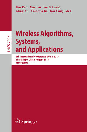Buchcover Wireless Algorithms, Systems, and Applications  | EAN 9783642397011 | ISBN 3-642-39701-8 | ISBN 978-3-642-39701-1