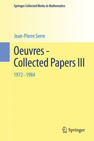 Buchcover Oeuvres - Collected Papers III | Jean-Pierre Serre | EAN 9783642398377 | ISBN 3-642-39837-5 | ISBN 978-3-642-39837-7