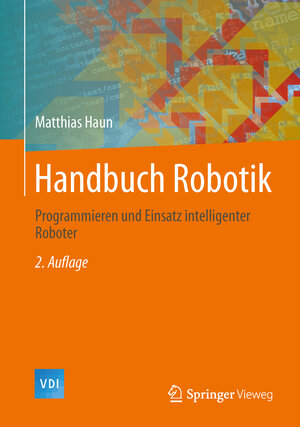 Buchcover Handbuch Robotik | Matthias Haun | EAN 9783642398575 | ISBN 3-642-39857-X | ISBN 978-3-642-39857-5