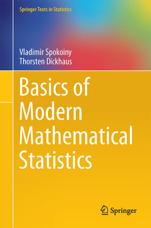 Buchcover Basics of Modern Mathematical Statistics | Vladimir Spokoiny | EAN 9783642399084 | ISBN 3-642-39908-8 | ISBN 978-3-642-39908-4