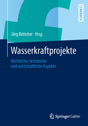 Buchcover Wasserkraftprojekte  | EAN 9783642401114 | ISBN 3-642-40111-2 | ISBN 978-3-642-40111-4