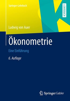 Buchcover Ökonometrie | Ludwig Auer | EAN 9783642402098 | ISBN 3-642-40209-7 | ISBN 978-3-642-40209-8