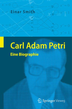 Buchcover Carl Adam Petri | Einar Smith | EAN 9783642402210 | ISBN 3-642-40221-6 | ISBN 978-3-642-40221-0