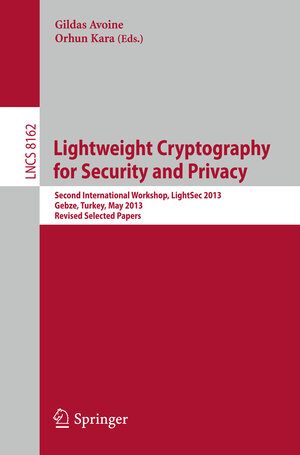 Buchcover Lightweight Cryptography for Security and Privacy  | EAN 9783642403910 | ISBN 3-642-40391-3 | ISBN 978-3-642-40391-0