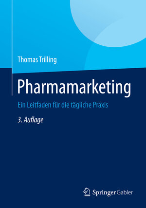 Buchcover Pharmamarketing | Thomas Trilling | EAN 9783642407000 | ISBN 3-642-40700-5 | ISBN 978-3-642-40700-0
