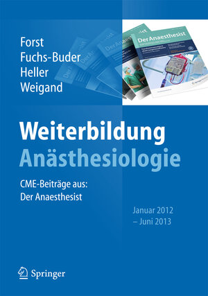 Buchcover Weiterbildung Anästhesiologie  | EAN 9783642407147 | ISBN 3-642-40714-5 | ISBN 978-3-642-40714-7