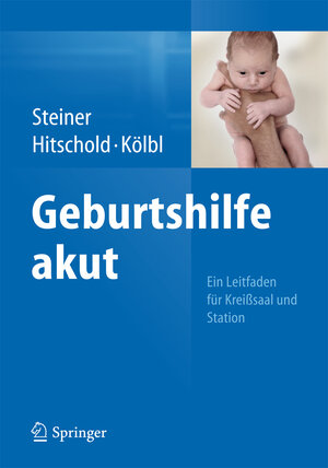 Buchcover Geburtshilfe akut | Eric Steiner | EAN 9783642409080 | ISBN 3-642-40908-3 | ISBN 978-3-642-40908-0