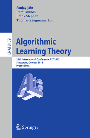 Buchcover Algorithmic Learning Theory | EAN 9783642409356 | ISBN 3-642-40935-0 | ISBN 978-3-642-40935-6
