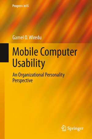 Buchcover Mobile Computer Usability | Gamel O. Wiredu | EAN 9783642410741 | ISBN 3-642-41074-X | ISBN 978-3-642-41074-1