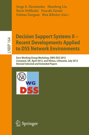 Buchcover Decision Support Systems II - Recent Developments Applied to DSS Network Environments | EAN 9783642410765 | ISBN 3-642-41076-6 | ISBN 978-3-642-41076-5