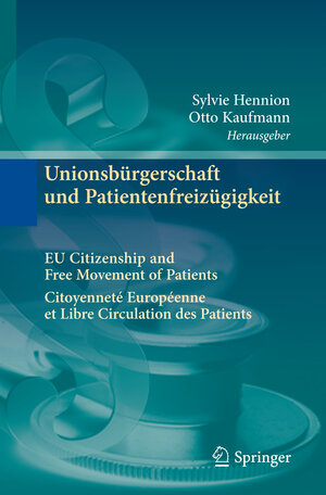 Buchcover Unionsbürgerschaft und Patientenfreizügigkeit Citoyenneté Européenne et Libre Circulation des Patients EU Citizenship and Free Movement of Patients  | EAN 9783642413100 | ISBN 3-642-41310-2 | ISBN 978-3-642-41310-0