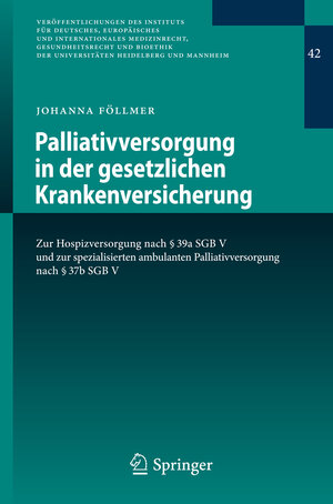 Buchcover Palliativversorgung in der gesetzlichen Krankenversicherung | Johanna Föllmer | EAN 9783642413186 | ISBN 3-642-41318-8 | ISBN 978-3-642-41318-6