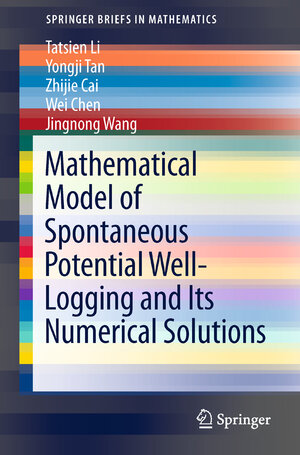 Buchcover Mathematical Model of Spontaneous Potential Well-Logging and Its Numerical Solutions | Tatsien Li | EAN 9783642414244 | ISBN 3-642-41424-9 | ISBN 978-3-642-41424-4