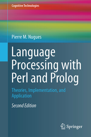 Buchcover Language Processing with Perl and Prolog | Pierre M. Nugues | EAN 9783642414640 | ISBN 3-642-41464-8 | ISBN 978-3-642-41464-0