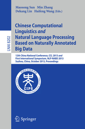 Buchcover Chinese Computational Linguistics and Natural Language Processing Based on Naturally Annotated Big Data  | EAN 9783642414916 | ISBN 3-642-41491-5 | ISBN 978-3-642-41491-6