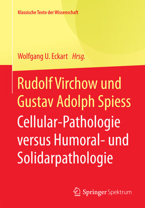 Buchcover Rudolf Virchow und Gustav Adolph Spiess  | EAN 9783642416804 | ISBN 3-642-41680-2 | ISBN 978-3-642-41680-4