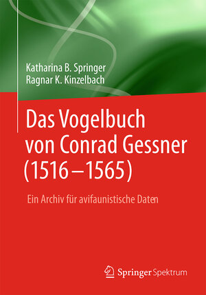 Buchcover Das Vogelbuch von Conrad Gessner (1516-1565) | Katharina B. Springer | EAN 9783642417269 | ISBN 3-642-41726-4 | ISBN 978-3-642-41726-9