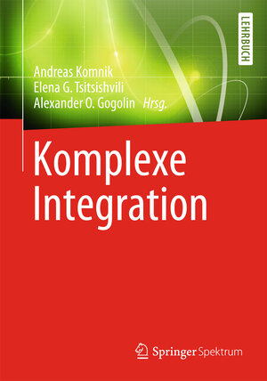 Buchcover Komplexe Integration | Alexander O. Gogolin | EAN 9783642417474 | ISBN 3-642-41747-7 | ISBN 978-3-642-41747-4