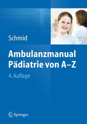 Buchcover Ambulanzmanual Pädiatrie von A-Z  | EAN 9783642418921 | ISBN 3-642-41892-9 | ISBN 978-3-642-41892-1