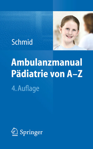 Buchcover Ambulanzmanual Pädiatrie von A-Z  | EAN 9783642418938 | ISBN 3-642-41893-7 | ISBN 978-3-642-41893-8