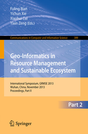 Buchcover Geo-Informatics in Resource Management and Sustainable Ecosystem | EAN 9783642419072 | ISBN 3-642-41907-0 | ISBN 978-3-642-41907-2