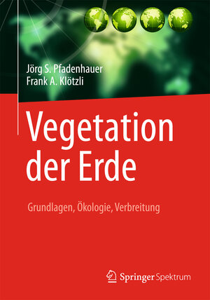 Buchcover Vegetation der Erde | Jörg S. Pfadenhauer | EAN 9783642419492 | ISBN 3-642-41949-6 | ISBN 978-3-642-41949-2