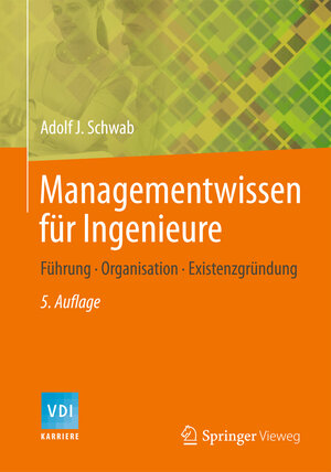Buchcover Managementwissen für Ingenieure | Adolf J. Schwab | EAN 9783642419836 | ISBN 3-642-41983-6 | ISBN 978-3-642-41983-6