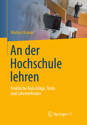 Buchcover An der Hochschule lehren | Markus Brauer | EAN 9783642420054 | ISBN 3-642-42005-2 | ISBN 978-3-642-42005-4