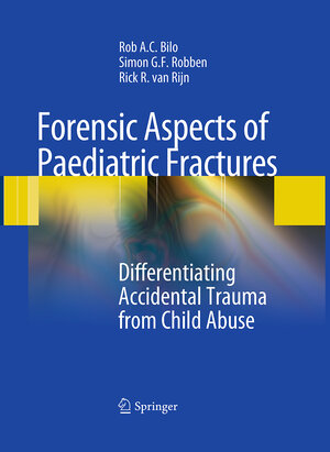 Buchcover Forensic Aspects of Pediatric Fractures | Rob A. C. Bilo | EAN 9783642422669 | ISBN 3-642-42266-7 | ISBN 978-3-642-42266-9