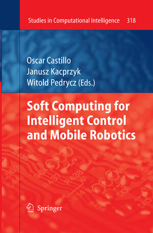 Buchcover Soft Computing for Intelligent Control and Mobile Robotics | EAN 9783642422980 | ISBN 3-642-42298-5 | ISBN 978-3-642-42298-0
