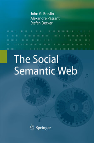 Buchcover The Social Semantic Web | John G Breslin | EAN 9783642424328 | ISBN 3-642-42432-5 | ISBN 978-3-642-42432-8