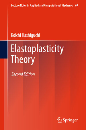 Buchcover Elastoplasticity Theory | Koichi Hashiguchi | EAN 9783642426551 | ISBN 3-642-42655-7 | ISBN 978-3-642-42655-1