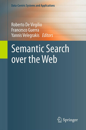 Buchcover Semantic Search over the Web | EAN 9783642427039 | ISBN 3-642-42703-0 | ISBN 978-3-642-42703-9