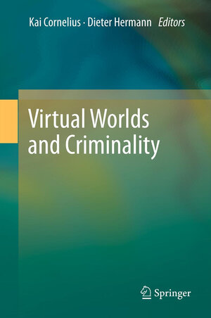 Buchcover Virtual Worlds and Criminality  | EAN 9783642429323 | ISBN 3-642-42932-7 | ISBN 978-3-642-42932-3
