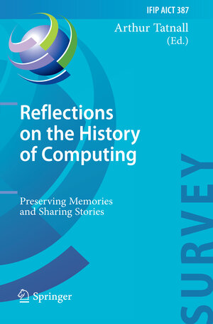 Buchcover Reflections on the History of Computing | EAN 9783642432040 | ISBN 3-642-43204-2 | ISBN 978-3-642-43204-0
