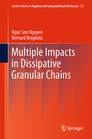 Buchcover Multiple Impacts in Dissipative Granular Chains | Ngoc Son Nguyen | EAN 9783642437755 | ISBN 3-642-43775-3 | ISBN 978-3-642-43775-5