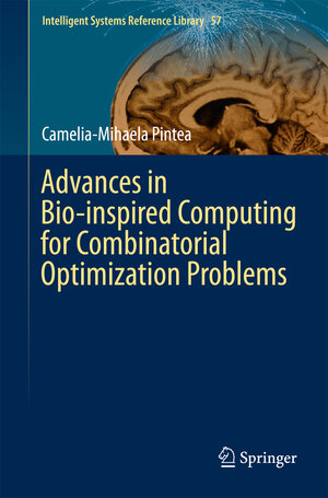 Buchcover Advances in Bio-inspired Computing for Combinatorial Optimization Problems | Camelia-Mihaela Pintea | EAN 9783642438776 | ISBN 3-642-43877-6 | ISBN 978-3-642-43877-6