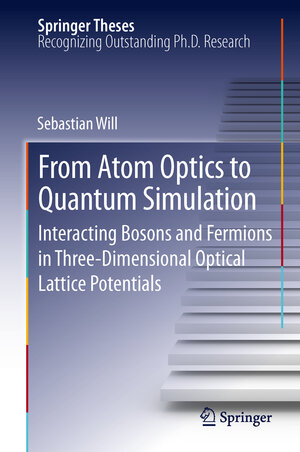 Buchcover From Atom Optics to Quantum Simulation | Sebastian Will | EAN 9783642440328 | ISBN 3-642-44032-0 | ISBN 978-3-642-44032-8