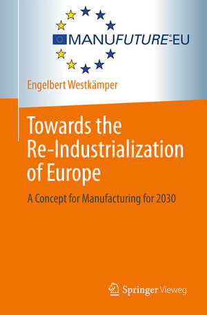 Buchcover Towards the Re-Industrialization of Europe | Engelbert Westkämper | EAN 9783642440489 | ISBN 3-642-44048-7 | ISBN 978-3-642-44048-9