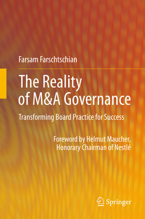 Buchcover The Reality of M&A Governance | Farsam Farschtschian | EAN 9783642442766 | ISBN 3-642-44276-5 | ISBN 978-3-642-44276-6