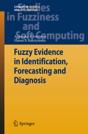 Buchcover Fuzzy Evidence in Identification, Forecasting and Diagnosis | Alexander P. Rotshtein | EAN 9783642444210 | ISBN 3-642-44421-0 | ISBN 978-3-642-44421-0