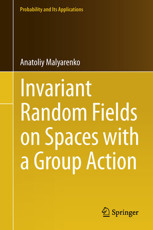 Buchcover Invariant Random Fields on Spaces with a Group Action | Anatoliy Malyarenko | EAN 9783642444500 | ISBN 3-642-44450-4 | ISBN 978-3-642-44450-0