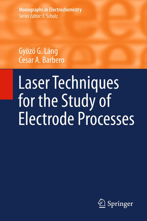 Buchcover Laser Techniques for the Study of Electrode Processes | Gyözö G. Láng | EAN 9783642445286 | ISBN 3-642-44528-4 | ISBN 978-3-642-44528-6