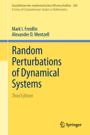 Buchcover Random Perturbations of Dynamical Systems | Mark I. Freidlin | EAN 9783642446870 | ISBN 3-642-44687-6 | ISBN 978-3-642-44687-0