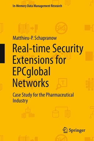 Buchcover Real-time Security Extensions for EPCglobal Networks | Matthieu-P. Schapranow | EAN 9783642447228 | ISBN 3-642-44722-8 | ISBN 978-3-642-44722-8